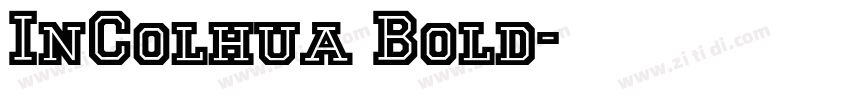 InColhua Bold字体转换 InColhua Bold字体转换